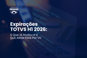 Leia mais sobre o artigo Expirações TOTVS H1 2026: O Que Já Mudou e O Que Ainda Está Por Vir