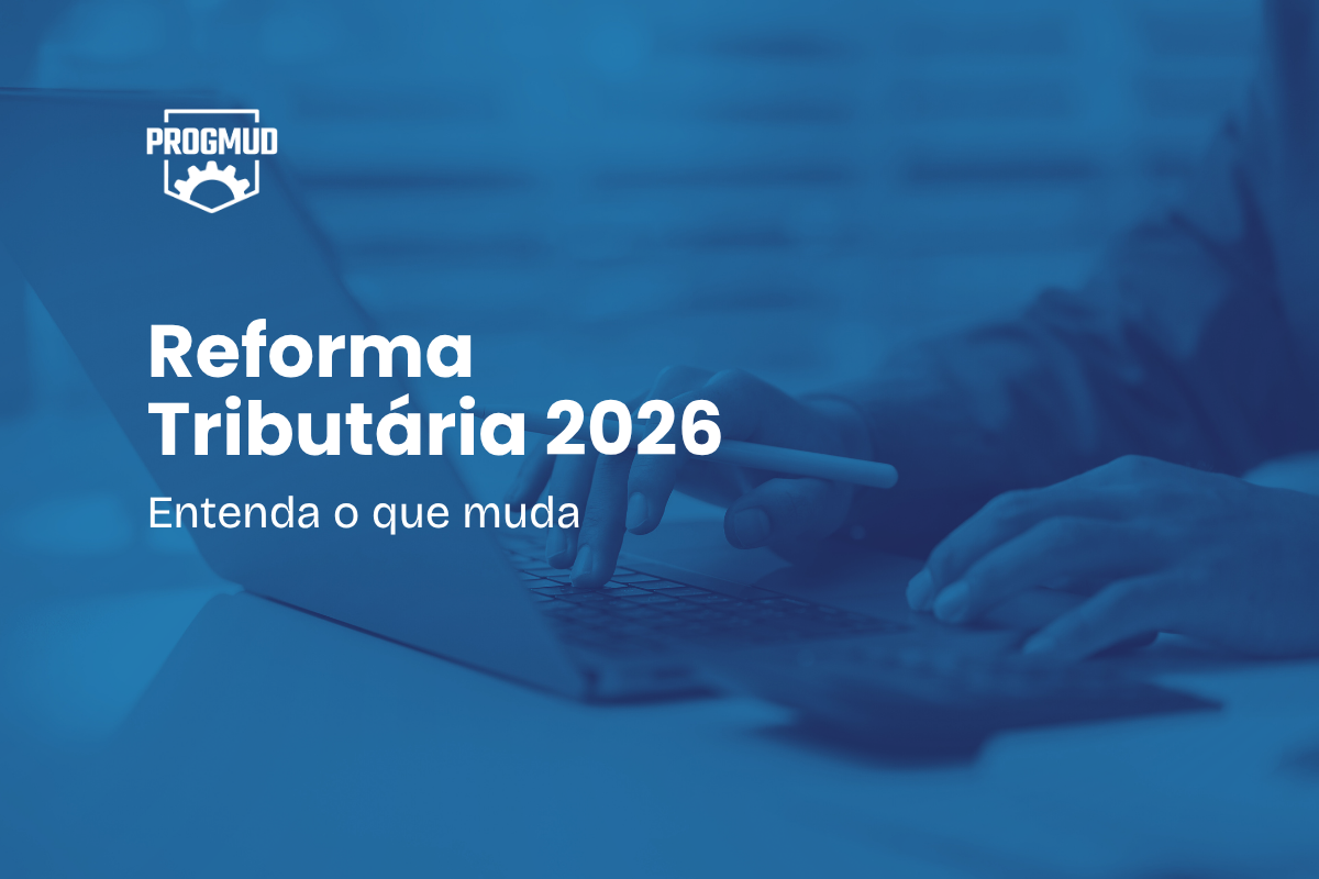 Leia mais sobre o artigo Reforma Tributária 2026: Como Adaptar Sua Empresa com Segurança e Eficiência